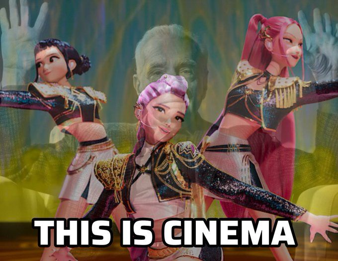 This is Cinema meme overlaid with a picture of Huntrix (Zoey, Rumi, and Mira) from KPop Demon Hunters