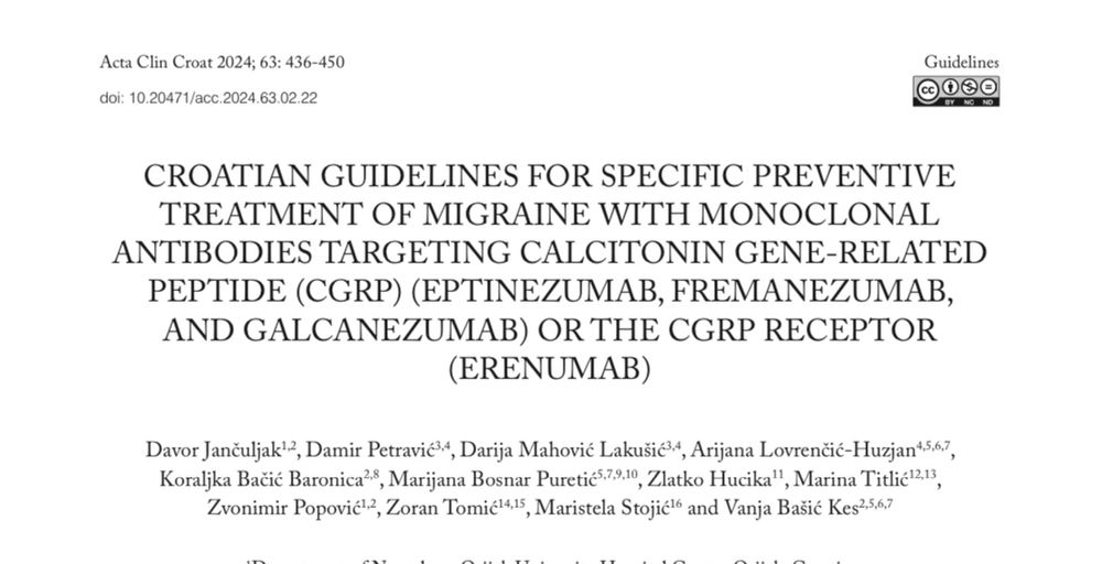 The Headache Section of the Croatian Neurological Society has just published national guidelines for the preventive treatment of migraine with monoclonal antibodies to CGRP/CGRP receptor. 

We have systematized Croatian experiences in the specific treatment of migraine based on the guidelines of the European Headache Federation.

Let's continue to treat migraine together with the best possible medicines!
