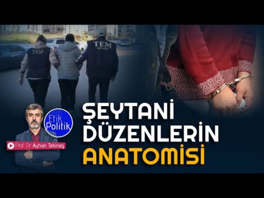 Şeytani Düzenlerin Anatomisi | Prof. Dr. Ayhan TEKİNEŞ