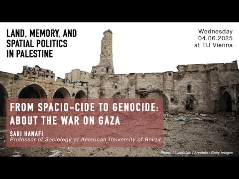 From Spacio-Cide To Genocide: About The War On Gaza | Sari Hanafi | Architecture In Contested Spaces