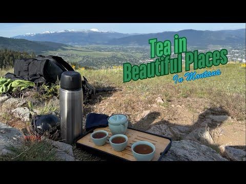 Tea in Beautiful Places: Missoula, Montana