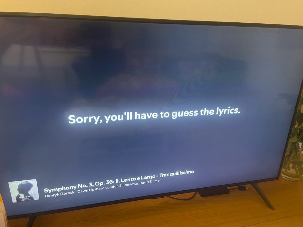 Screenshot of Spotify .. Symphony no 3 Gorecki. Says you will have to guess the lyrics 