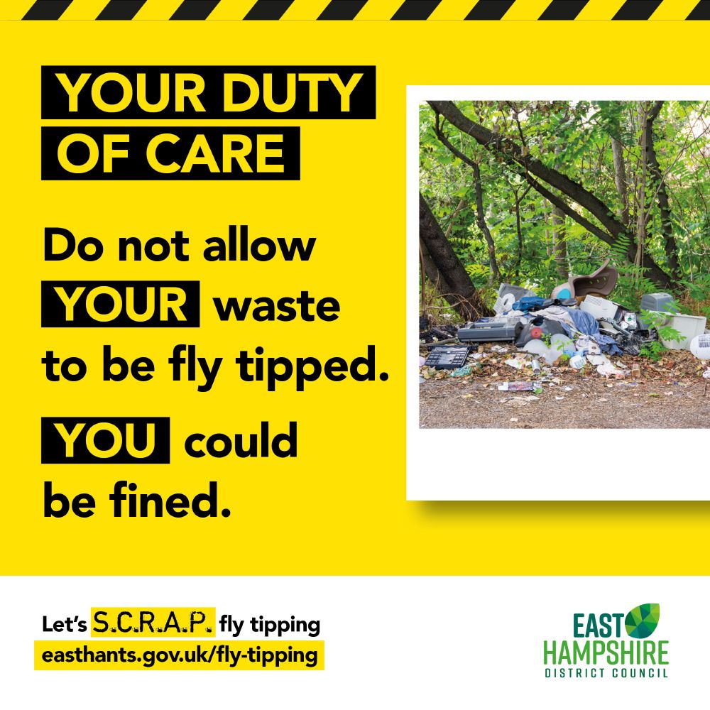 Your duty of care. Do not allow your waste to be fly tipped. You could be fined.
