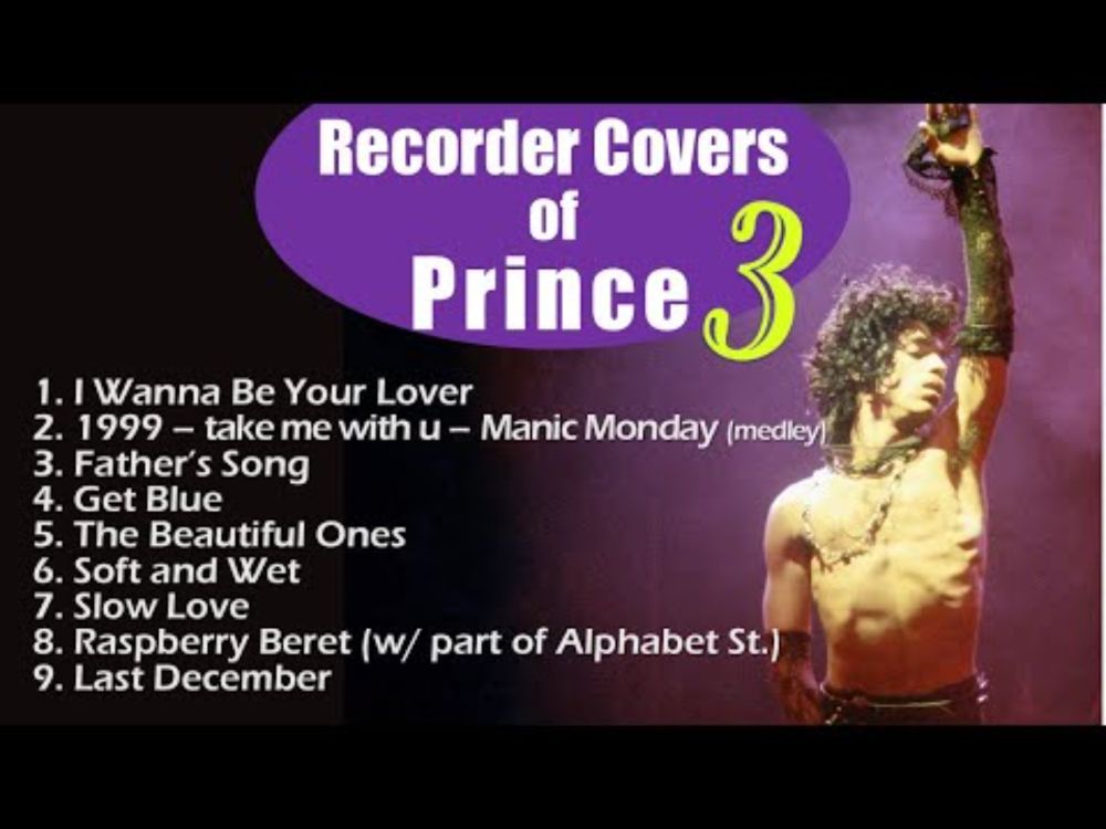 Recorder Covers of Prince 3【リコーダーでプリンスSP3】 言い訳コーナーなしでただただ9作品を流します