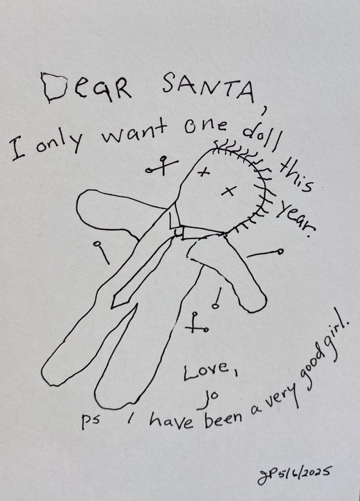 Voodoo doll with a long necktie. Note says “dear Santa, I only want one doll this year. Love, Jo. Ps I have been a very good girl.”