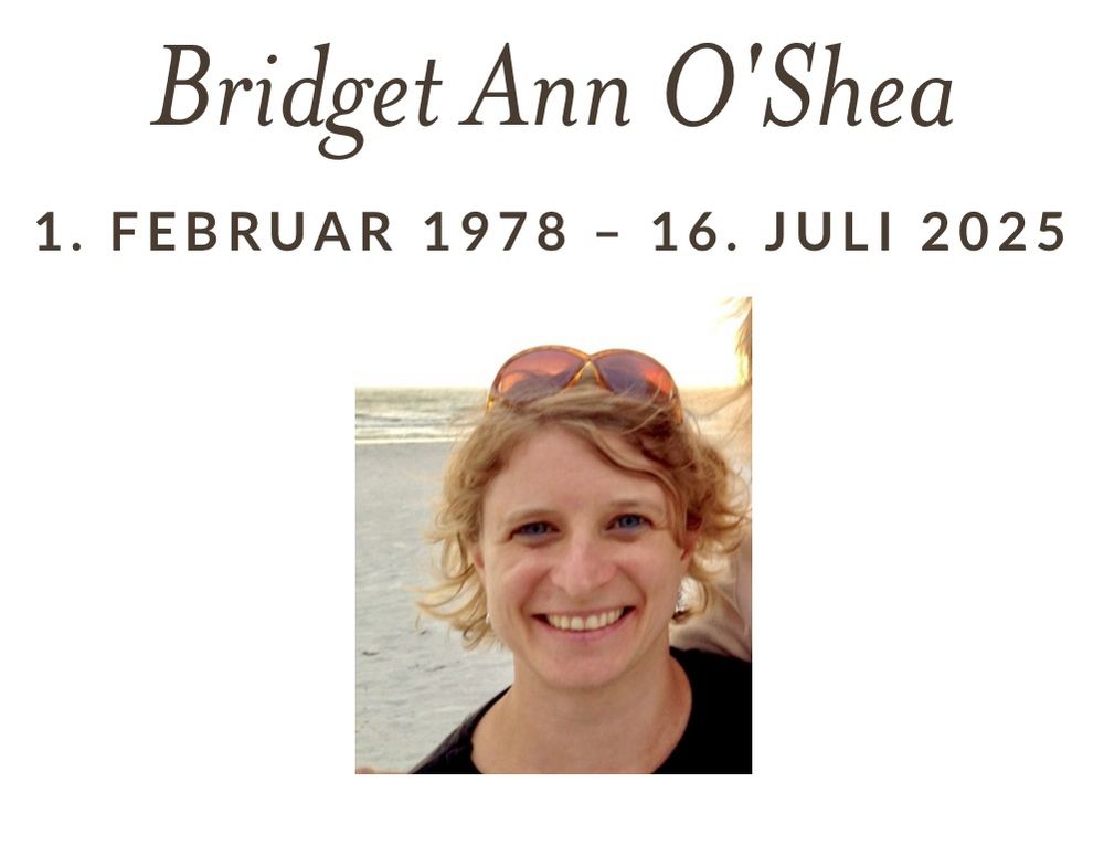 Bridget Ann O'Shea
1. FEBRUAR 1978 - 16. JULI 2025