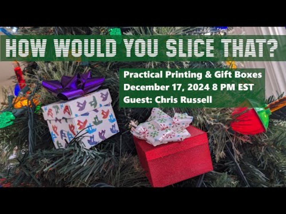 How Would You Slice That? - Practical Printing and Gift Boxes with Chris Russell