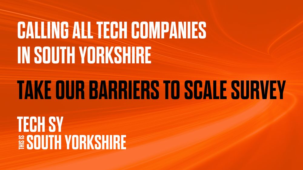 Calling all tech companies in South Yorkshire - take our barriers to scale survey