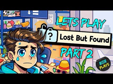 WE'RE AT IT AGAIN! - Lost but Found Let’s Play! - Part 2