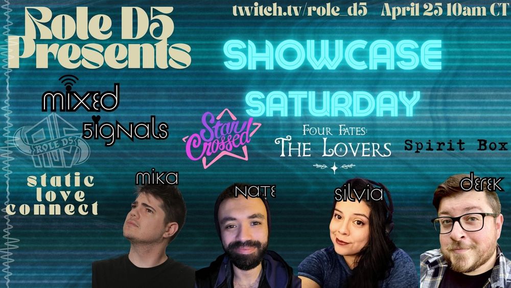 Blue tv lost signal waves background with the text "Role R5 presents "mixed signals" with the Role D5 logo in faded white with "static. love. connect" written below it". The images of the players are shown; Mika, Silvia, Derek and Nate. The game logo is for  "starcrossed”, "Four fates: the lovers", and "Spirit box" 