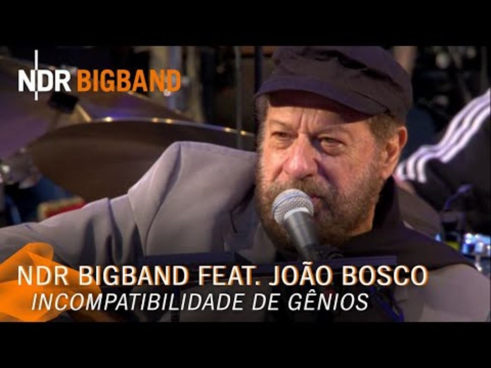 João Bosco: Incompatibilidade de Gênios | NDR Bigband