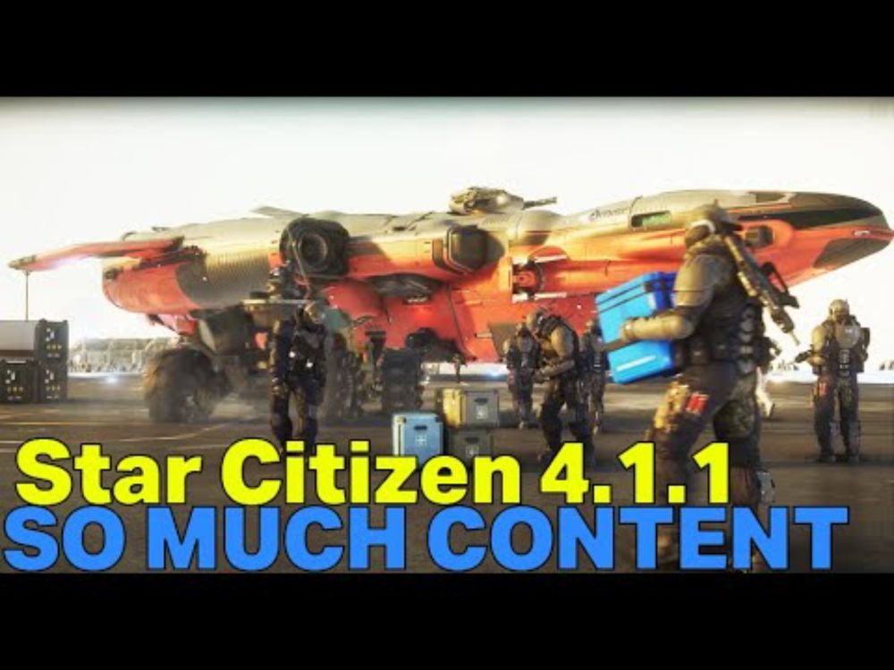 There is SO MUCH to Star Citizen 4.1.1...