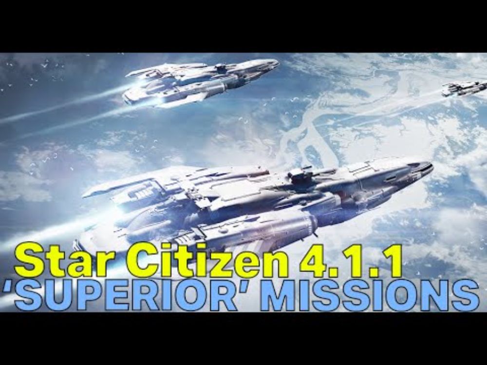 Star Citizen 4.1.1 - New Superior Missions Revealed!