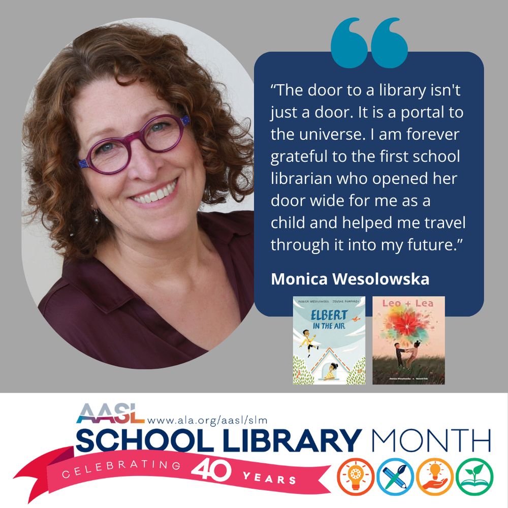 Portrait of Monica Wesolowska with a quote about libraries, featuring a celebratory logo for School Library Month and images of two children's books.