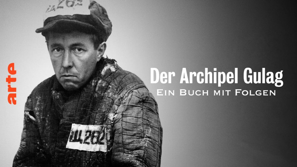 "Der Archipel Gulag" - Ein Buch mit Folgen - Die ganze Doku | ARTESynchronisation