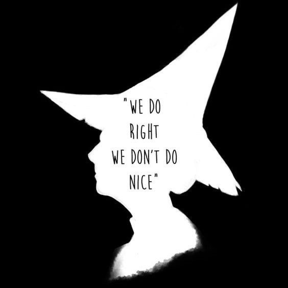 Quote attributed to Granny Weathewax from the Discworld novels by Terry Pratchett: "We do right. We don't do nice."