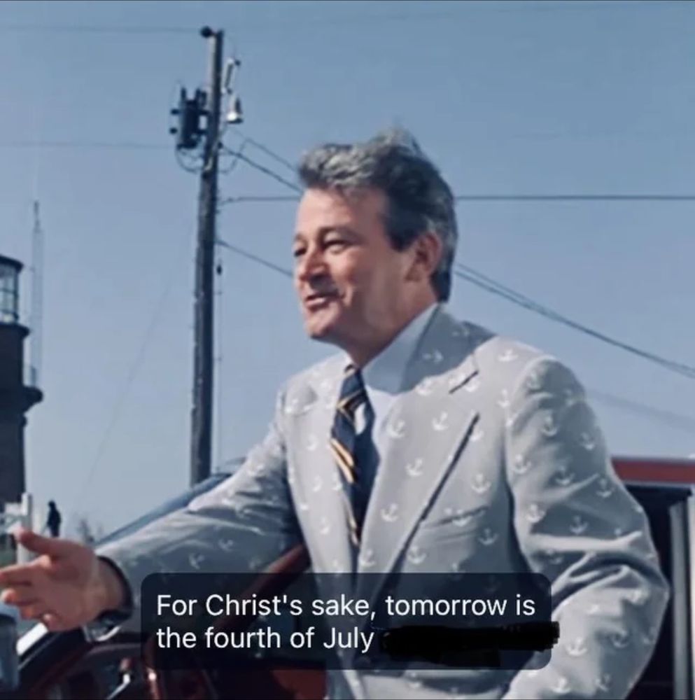 Mayor Vaughn from Jaws saying tomorrow is the 4th of July