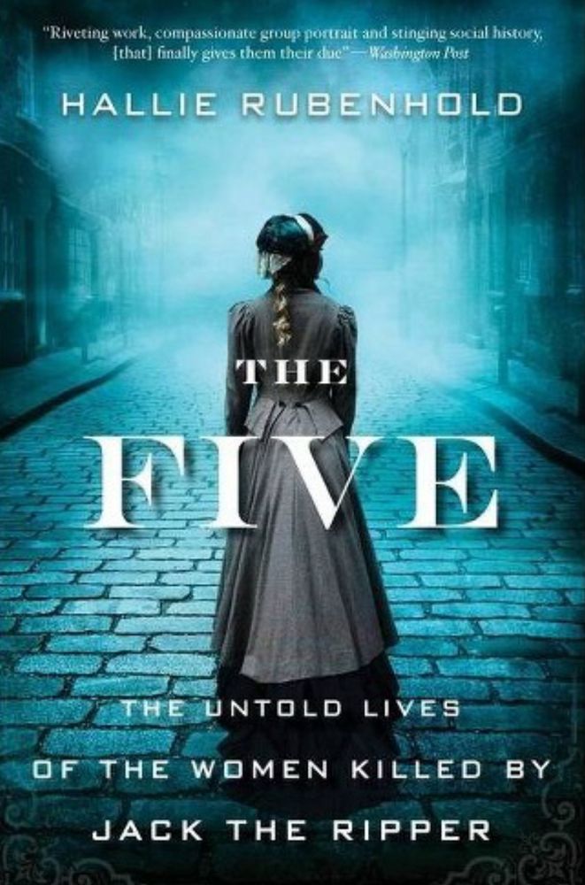 The cover of the book “The Five: The Untold Lives of the Women Killed By Jack the Ripper” by Hallie Rubenhold