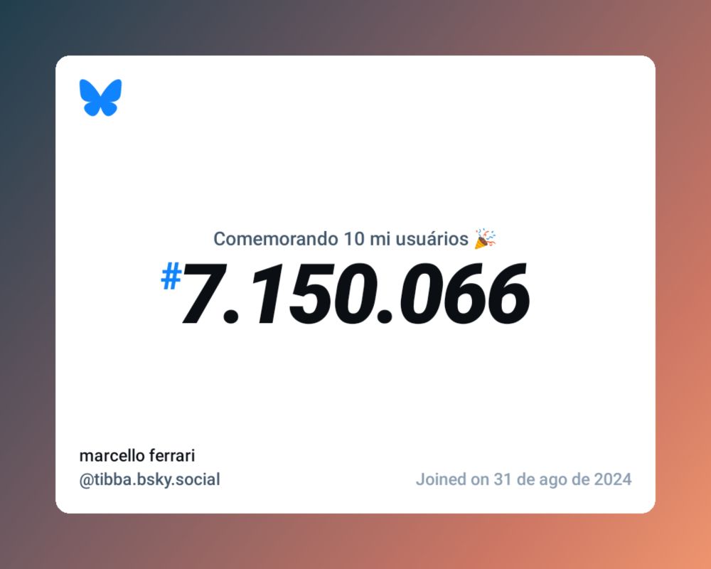 Um certificado virtual com o texto "Comemorando 10 milhões de usuários no Bluesky, #7.150.066, marcello ferrari ‪@tibba.bsky.social‬, ingressou em 31 de ago de 2024"