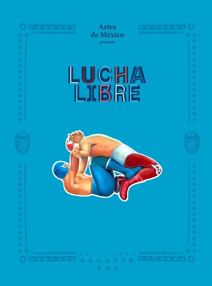 Cover for "illustrated history of lucha libre" book.