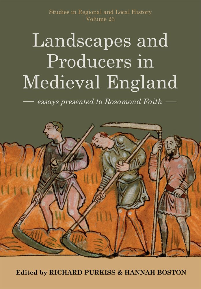 Book cover text: Studies in Regional and Local History Volume 23. Landscapes and Producers in Medieval England - Essays Presented to Rosamond Faith. Edited by Richard Purkiss and Hannah Boston.
Book cover image: three figures moving with scythes, two working and one resting, from BL Cotton MS Tiberius B. V, Part 1, f. 6v.