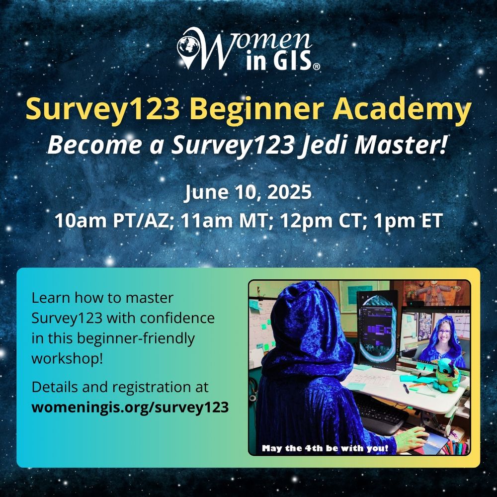Survey123 Beginner Academy with Michelle Williams, the Survey123 Jedi Master! details and registration at womeningis.org/survey123