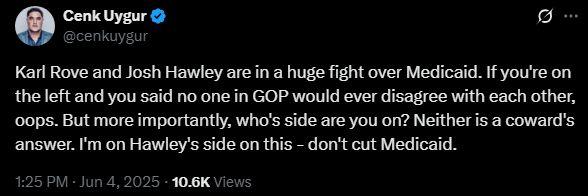 Cenk Uygur: "Karl Rove and Josh Hawley are in a huge fight over Medicaid. If you're on the left and you said no one in GOP would ever disagree with each other, oops. But more importantly, who's side are you on? Neither is a coward's answer. I'm on Hawley's side on this - don't cut Medicaid."