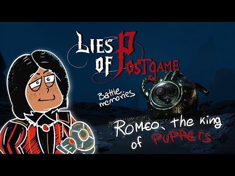Lies of P...ostgame - Battle memories - Romeo, the King of Puppets