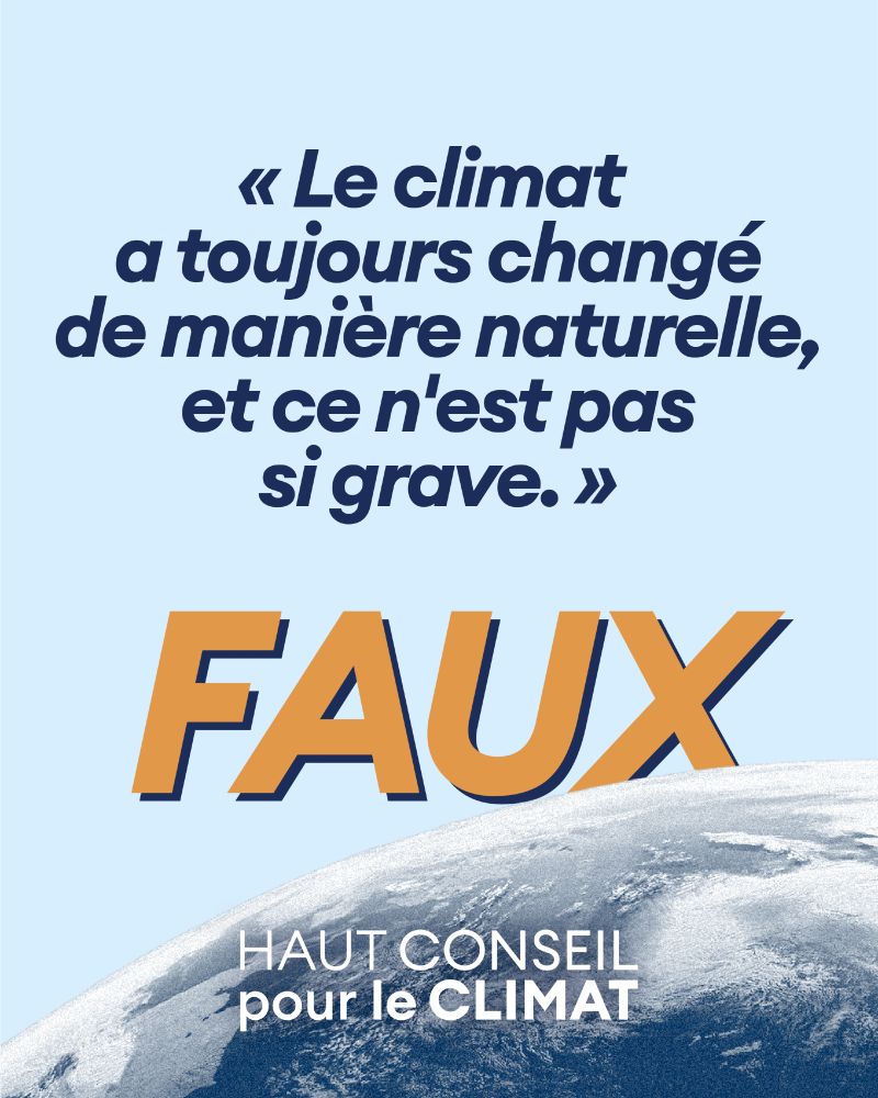 Visuel avec la phrase "Le climat a toujours changé de manière naturelle, et ce n'est pas si grave". FAUX.