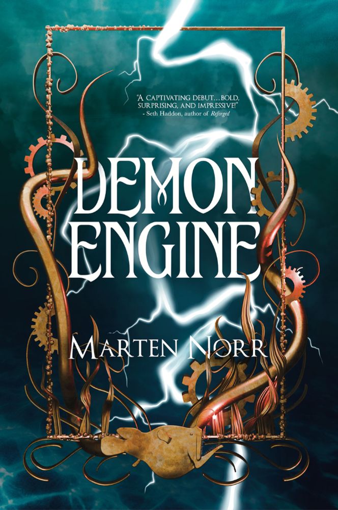 Cover for Marten Norr's debut novel DEMON ENGINE, a story in a post-post-post apocalyptic world, focusing on an unlikely friendship between a demon summoner and a demon binder, who must put aside their differences and their pasts if they want to survive. Organic sinews intertwine with brass elements and gears around a frame of the book's title and author name. Cover designed by Marten Norr. Book published by tRaum Books. 
