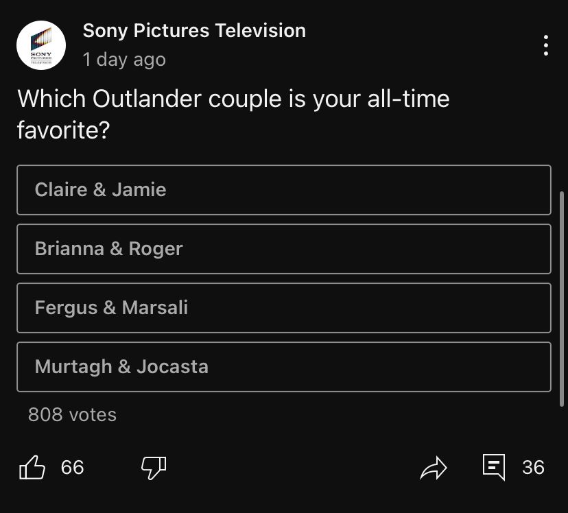 Sony pictures television posts a poll on YouTube asking “which outlander couple is your favorite” the options are 
-Claire & Jamie
- Brianna & Roger
- Fergus & Marshall
- Murtagh & Jocasta