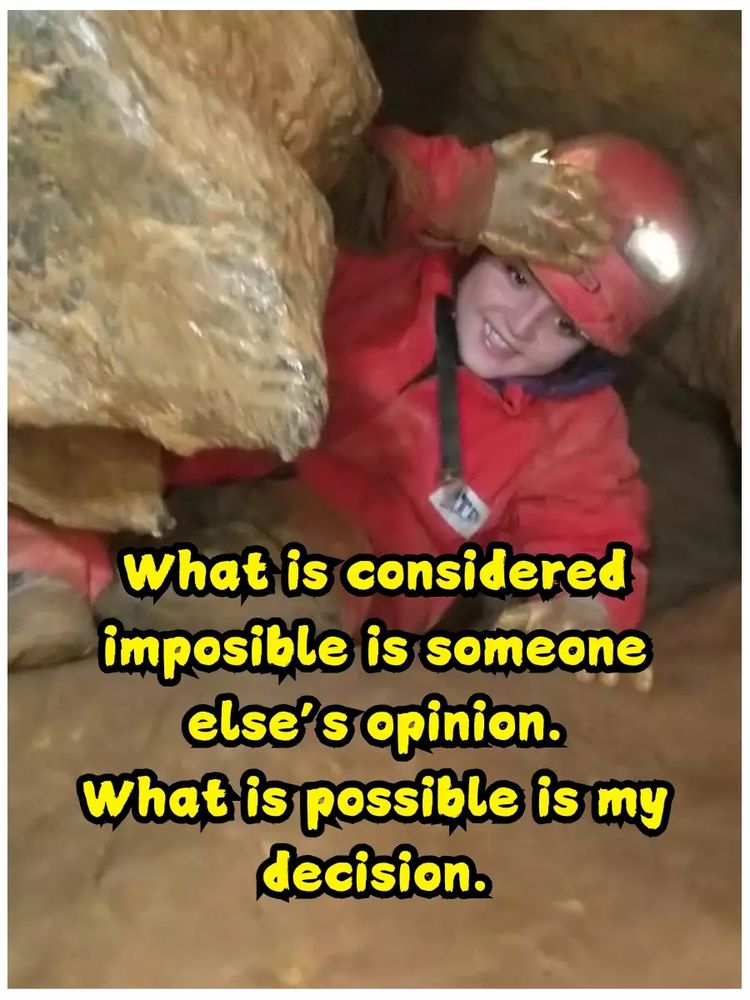What is considered imposible is someone else's opinion. What is possible is my decision.