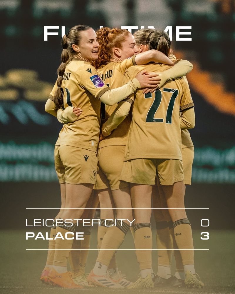 FULL TIME

Leicester City - 0
Palace - 3

Palace Women celebrate scoring and advancing to the Women's League Cup Quarterfinals