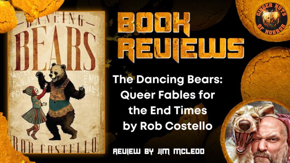 The Dancing Bears: Queer Fables for the End Times by Rob Costello