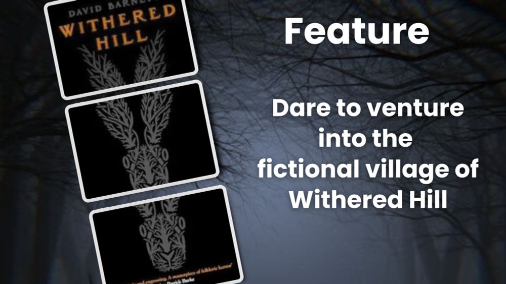 Dare to venture into the fictional village of Withered Hill