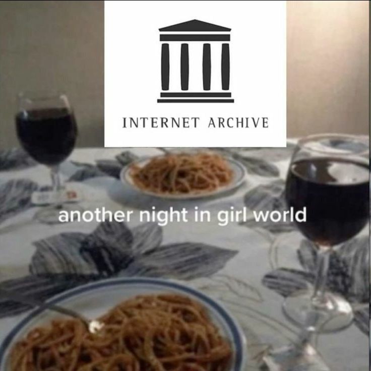 spaghetti and red wine dinner with the internet archive. caption: another night in girl world