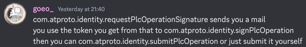 com.atproto.identity.requestPlcOperationSignature sends you a mail
you use the token you get from that to com.atproto.identity.signPlcOperation
then you can com.atproto.identity.submitPlcOperation or just submit it yourself