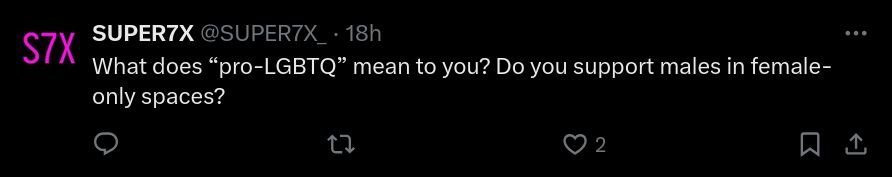 Twitter Screenshot from SUPER7X. Text reads "What does "pro-LGBTQ" mean to you? Do you support males in female-only spaces?"