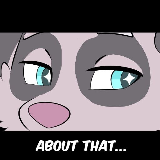 Tanuki star eyes with text underneath "about that..."