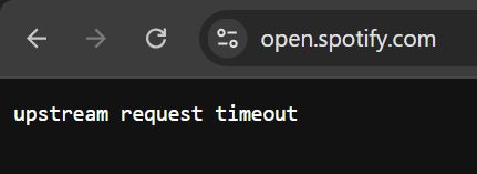 Screenshot of Google Chrome failing to load open.spotify.com, giving the plaintext error "upstream request timeout"